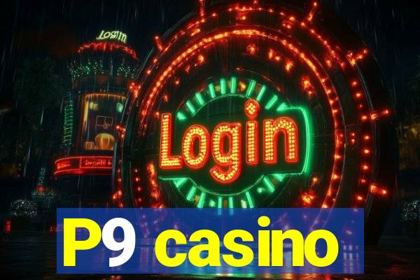 P9 casino